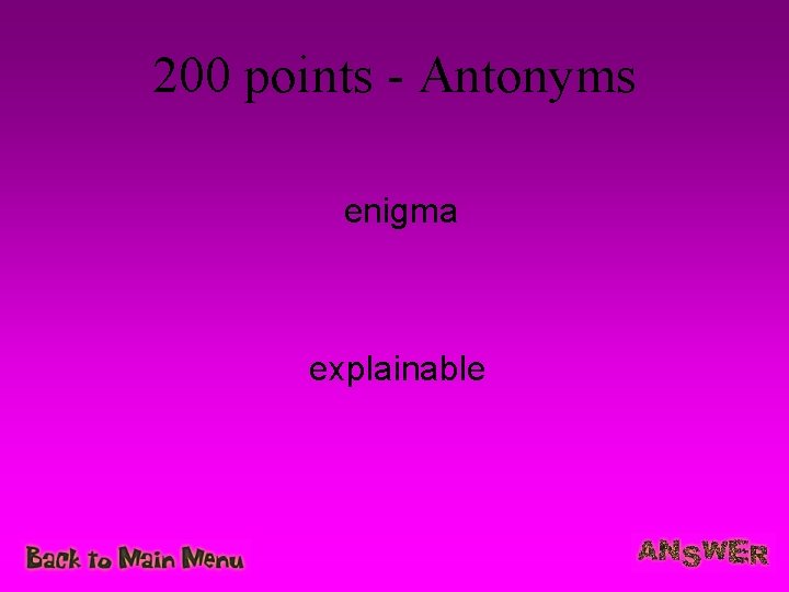 200 points - Antonyms enigma explainable 
