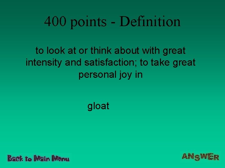 400 points - Definition to look at or think about with great intensity and