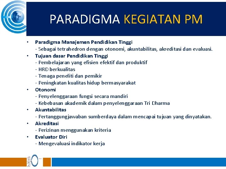 PARADIGMA KEGIATAN PM • • • Paradigma Manajemen Pendidikan Tinggi - Sebagai tetrahedron dengan