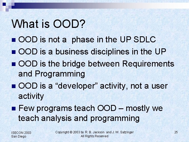 What is OOD? OOD is not a phase in the UP SDLC n OOD