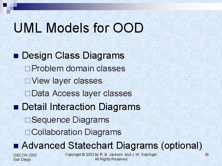 UML Models for OOD n Design Class Diagrams ¨ Problem domain classes ¨ View
