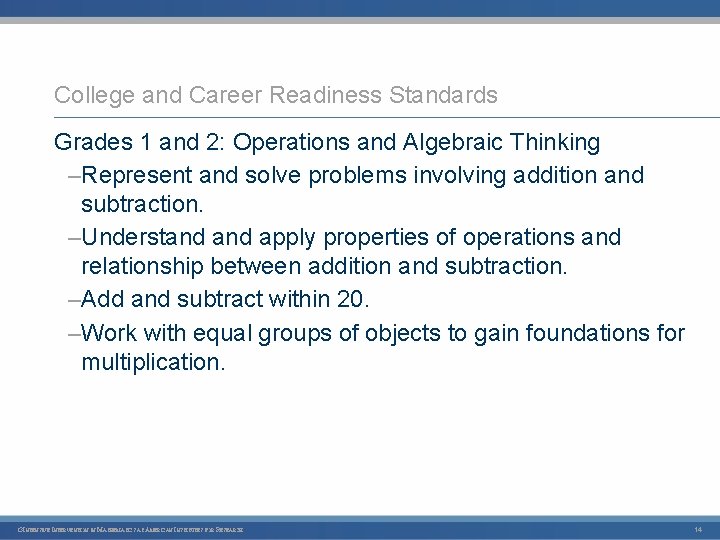 College and Career Readiness Standards Grades 1 and 2: Operations and Algebraic Thinking –Represent