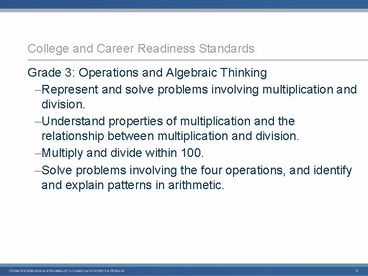 College and Career Readiness Standards Grade 3: Operations and Algebraic Thinking –Represent and solve