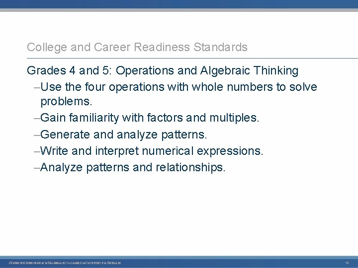 College and Career Readiness Standards Grades 4 and 5: Operations and Algebraic Thinking –Use