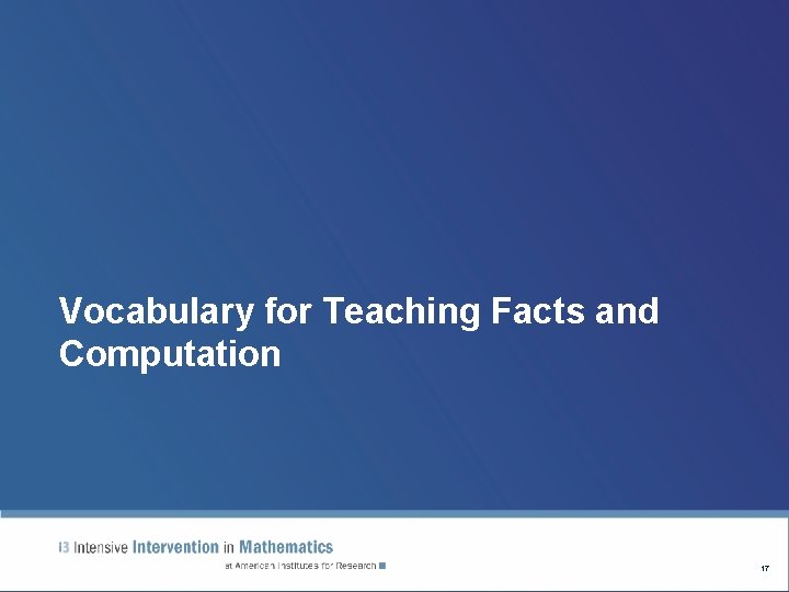 Vocabulary for Teaching Facts and Computation 17 