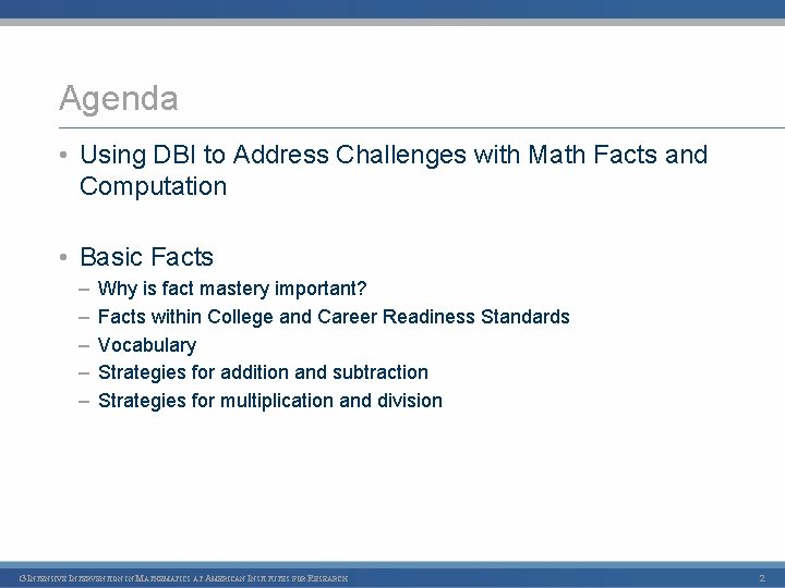 Agenda • Using DBI to Address Challenges with Math Facts and Computation • Basic