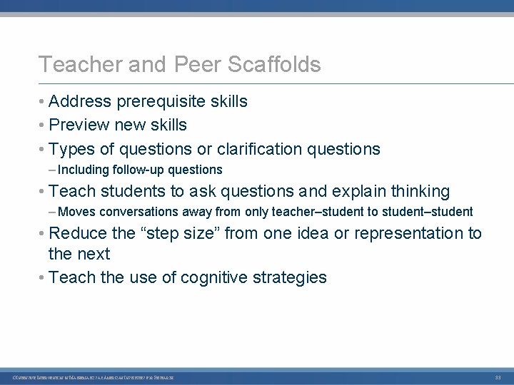 Teacher and Peer Scaffolds • Address prerequisite skills • Preview new skills • Types