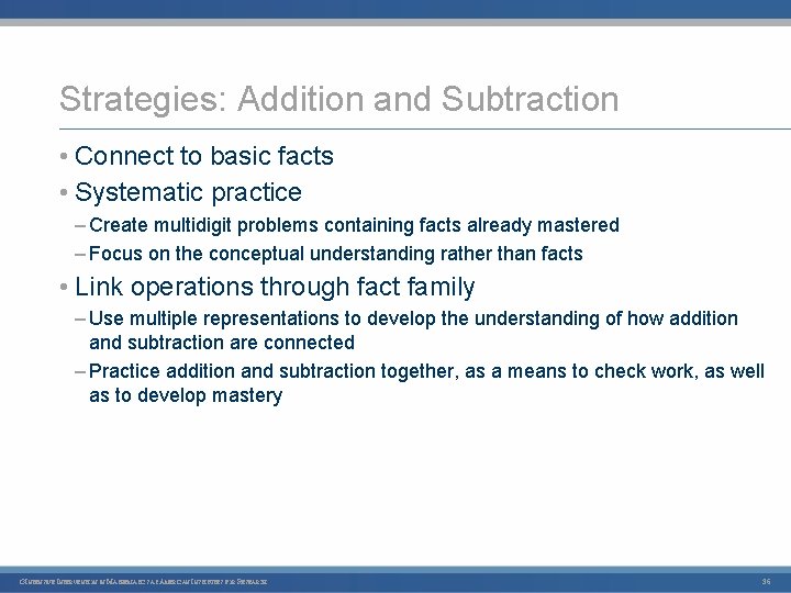 Strategies: Addition and Subtraction • Connect to basic facts • Systematic practice – Create