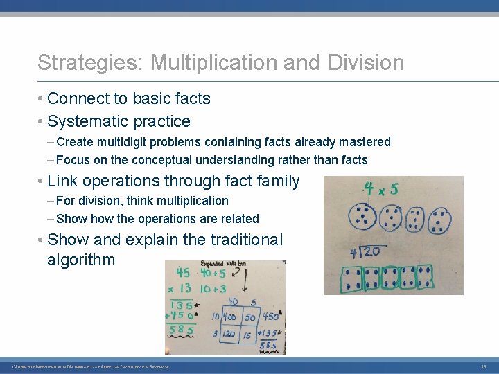 Strategies: Multiplication and Division • Connect to basic facts • Systematic practice – Create