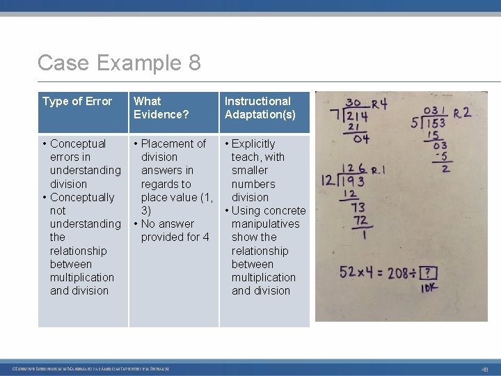 Case Example 8 Type of Error What Evidence? Instructional Adaptation(s) • Conceptual • Placement