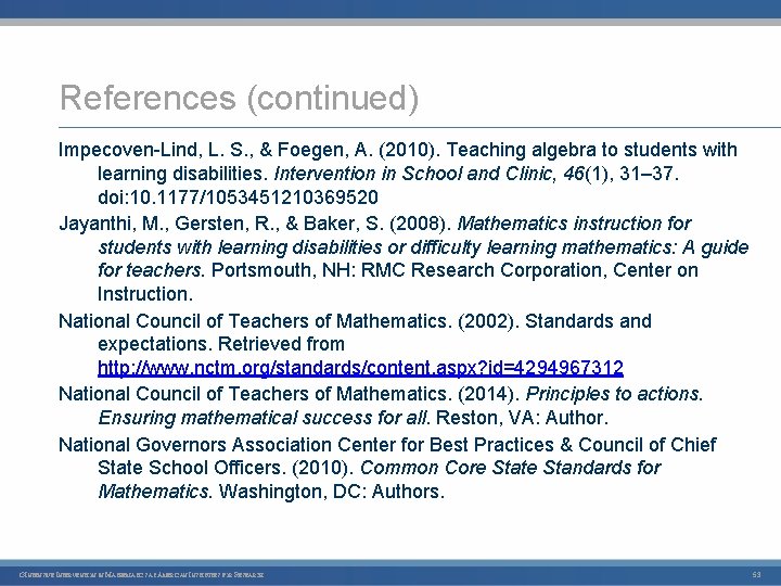 References (continued) Impecoven Lind, L. S. , & Foegen, A. (2010). Teaching algebra to