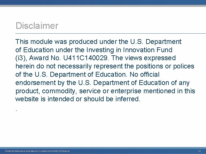 Disclaimer This module was produced under the U. S. Department of Education under the
