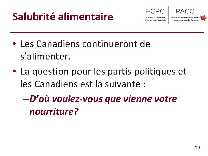 Salubrité alimentaire • Les Canadiens continueront de s’alimenter. • La question pour les partis