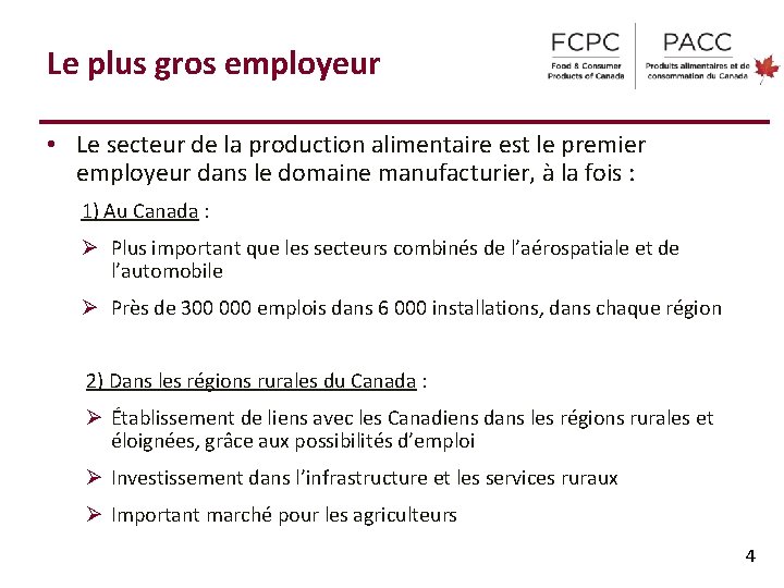 Le plus gros employeur • Le secteur de la production alimentaire est le premier