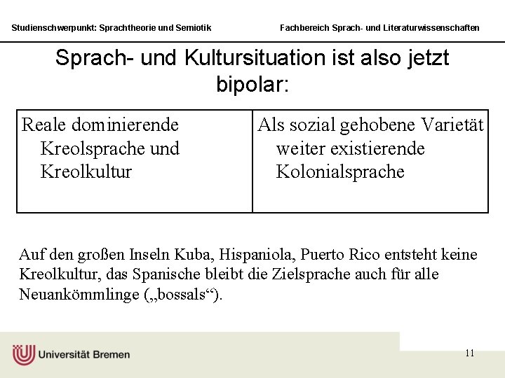 Studienschwerpunkt: Sprachtheorie und Semiotik Fachbereich Sprach- und Literaturwissenschaften Sprach- und Kultursituation ist also jetzt