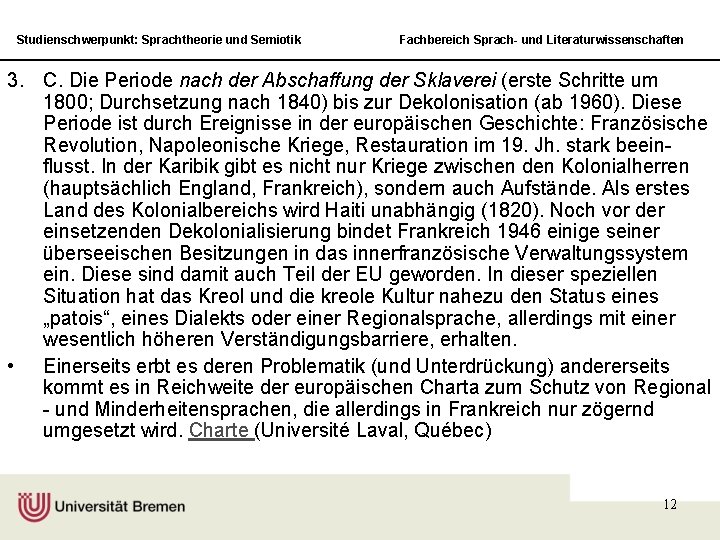 Studienschwerpunkt: Sprachtheorie und Semiotik Fachbereich Sprach- und Literaturwissenschaften 3. C. Die Periode nach der