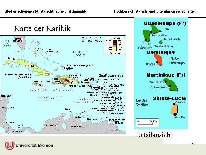 Studienschwerpunkt: Sprachtheorie und Semiotik Fachbereich Sprach- und Literaturwissenschaften Karte der Karibik Detailansicht 2 