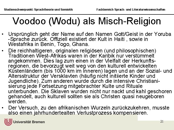 Studienschwerpunkt: Sprachtheorie und Semiotik Fachbereich Sprach- und Literaturwissenschaften Voodoo (Wodu) als Misch-Religion • Ursprünglich