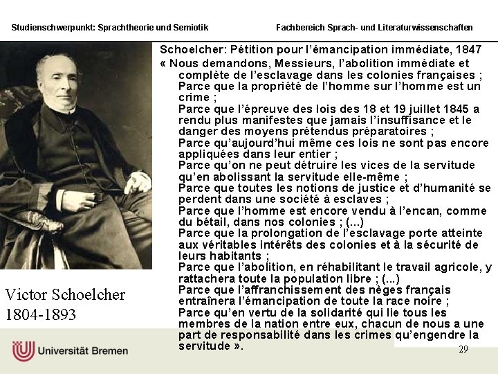Studienschwerpunkt: Sprachtheorie und Semiotik Victor Schoelcher 1804 -1893 Fachbereich Sprach- und Literaturwissenschaften Schoelcher: Pétition