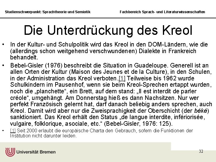 Studienschwerpunkt: Sprachtheorie und Semiotik Fachbereich Sprach- und Literaturwissenschaften Die Unterdrückung des Kreol • In