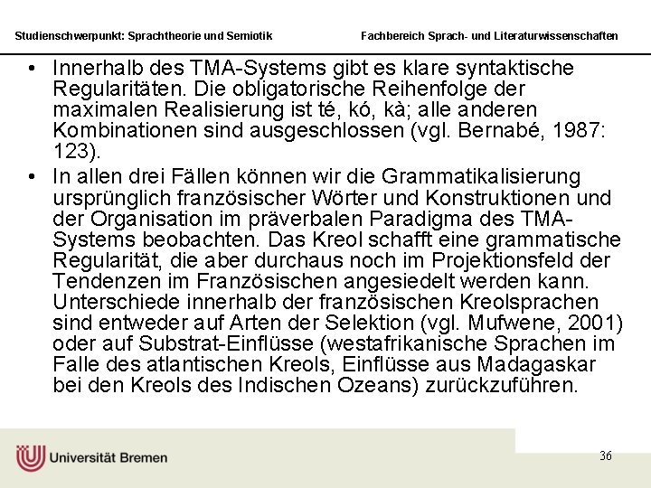 Studienschwerpunkt: Sprachtheorie und Semiotik Fachbereich Sprach- und Literaturwissenschaften • Innerhalb des TMA-Systems gibt es