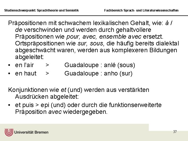 Studienschwerpunkt: Sprachtheorie und Semiotik Fachbereich Sprach- und Literaturwissenschaften Präpositionen mit schwachem lexikalischen Gehalt, wie: