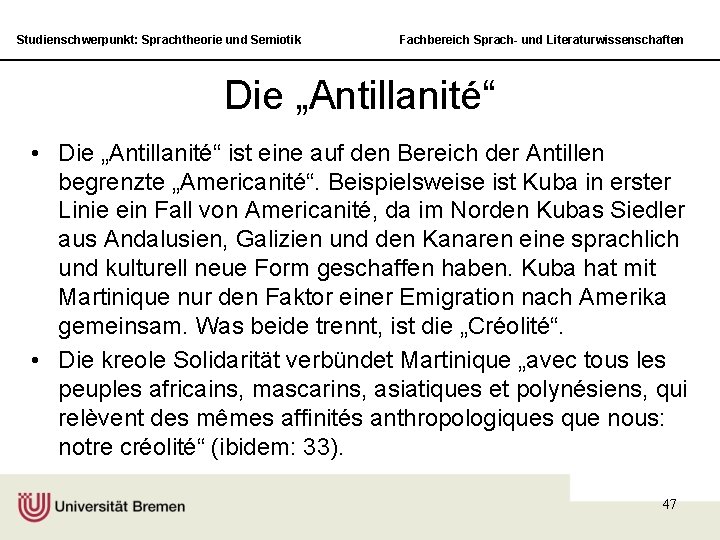 Studienschwerpunkt: Sprachtheorie und Semiotik Fachbereich Sprach- und Literaturwissenschaften Die „Antillanité“ • Die „Antillanité“ ist