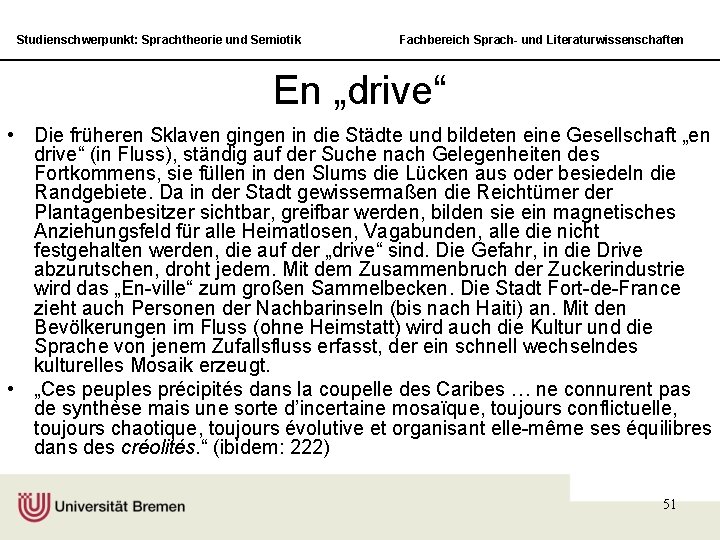 Studienschwerpunkt: Sprachtheorie und Semiotik Fachbereich Sprach- und Literaturwissenschaften En „drive“ • Die früheren Sklaven