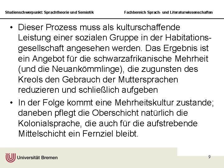 Studienschwerpunkt: Sprachtheorie und Semiotik Fachbereich Sprach- und Literaturwissenschaften • Dieser Prozess muss als kulturschaffende