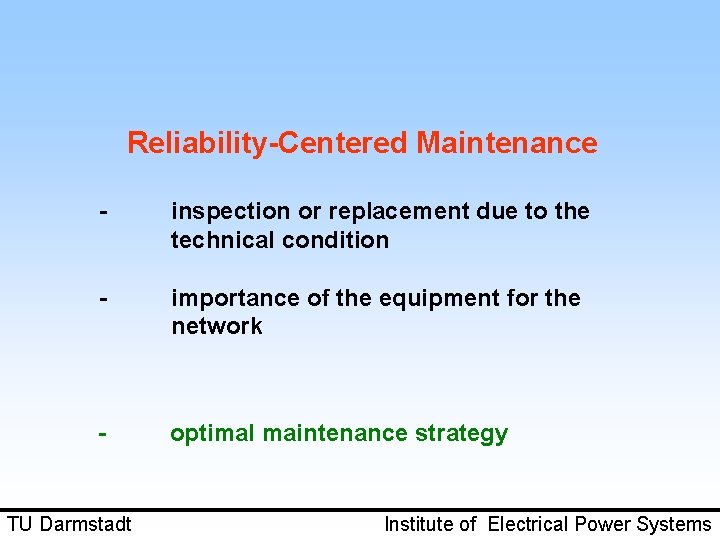 Reliability-Centered Maintenance - inspection or replacement due to the technical condition - importance of