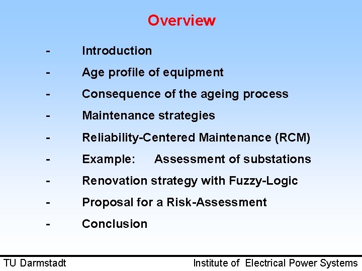 Overview - Introduction - Age profile of equipment - Consequence of the ageing process