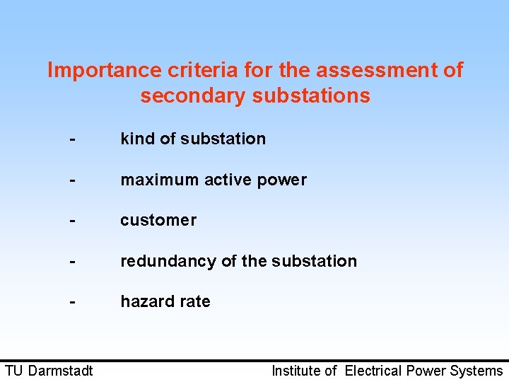 Importance criteria for the assessment of secondary substations - kind of substation - maximum