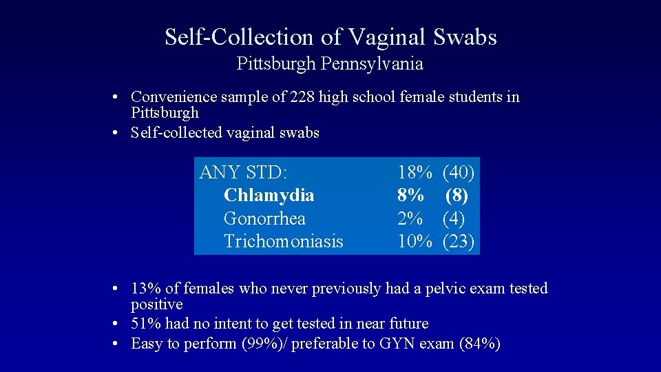 Self-Collection of Vaginal Swabs Pittsburgh Pennsylvania • Convenience sample of 228 high school female