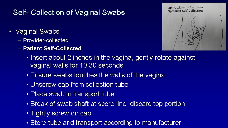 Self- Collection of Vaginal Swabs • Vaginal Swabs – Provider-collected – Patient Self-Collected •