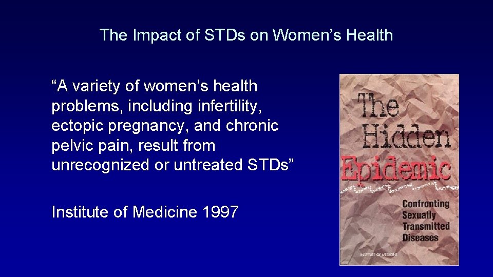 The Impact of STDs on Women’s Health “A variety of women’s health problems, including