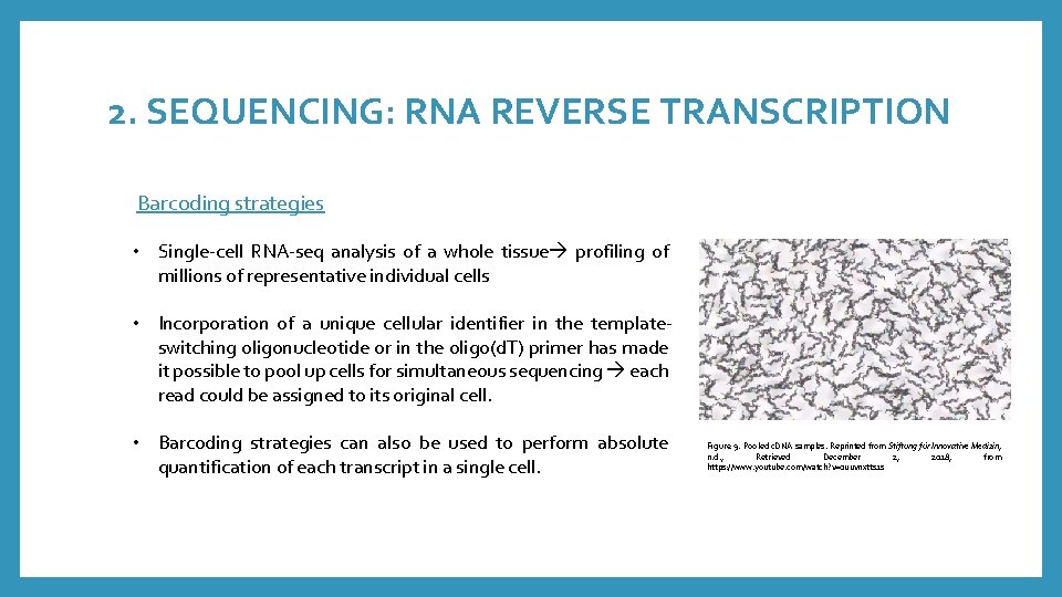 2. SEQUENCING: RNA REVERSE TRANSCRIPTION Barcoding strategies • Single-cell RNA-seq analysis of a whole