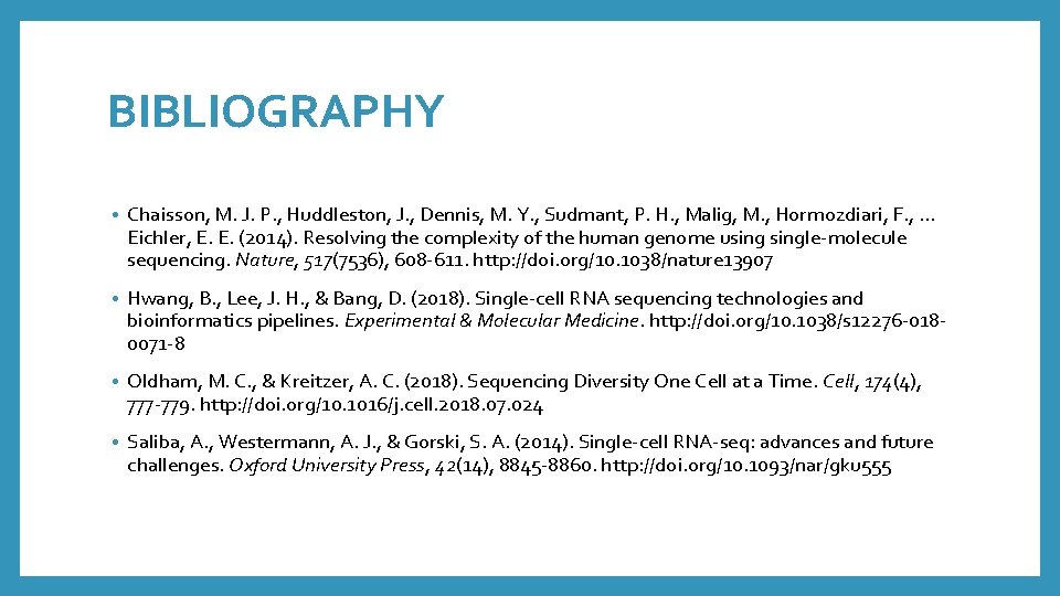 BIBLIOGRAPHY • Chaisson, M. J. P. , Huddleston, J. , Dennis, M. Y. ,