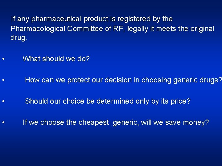  If any pharmaceutical product is registered by the Pharmacological Committee of RF, legally