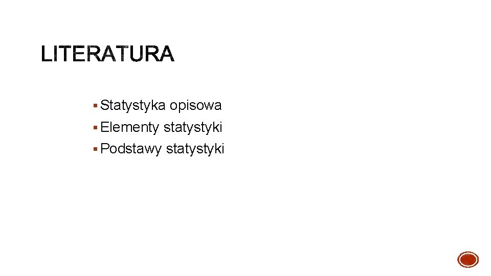 § Statystyka opisowa § Elementy statystyki § Podstawy statystyki 