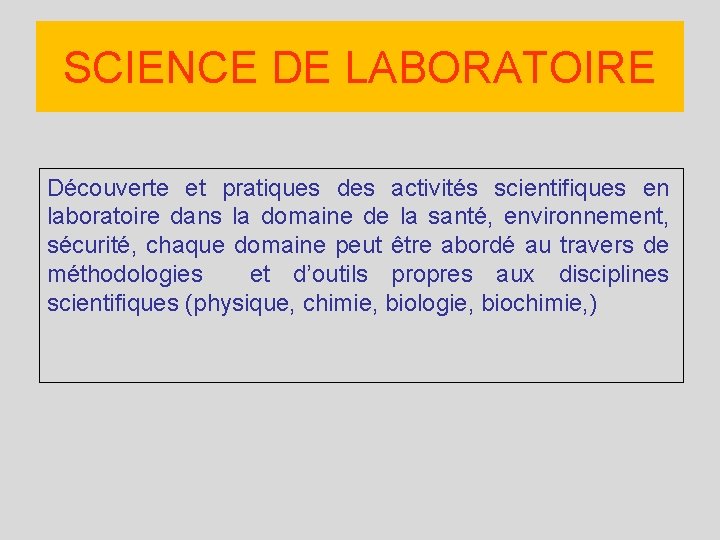 SCIENCE DE LABORATOIRE Découverte et pratiques des activités scientifiques en laboratoire dans la domaine
