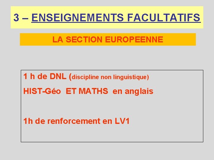 3 – ENSEIGNEMENTS FACULTATIFS LA SECTION EUROPEENNE 1 h de DNL (discipline non linguistique)