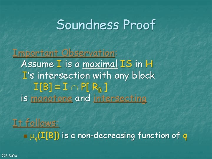 Soundness Proof Important Observation: Assume I is a maximal IS in H I’s intersection