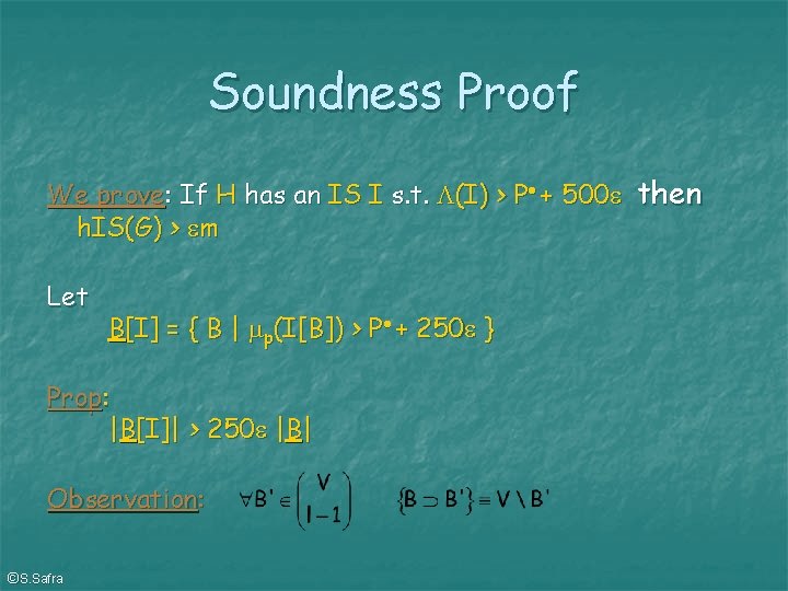 Soundness Proof We prove: If H has an IS I s. t. (I) >