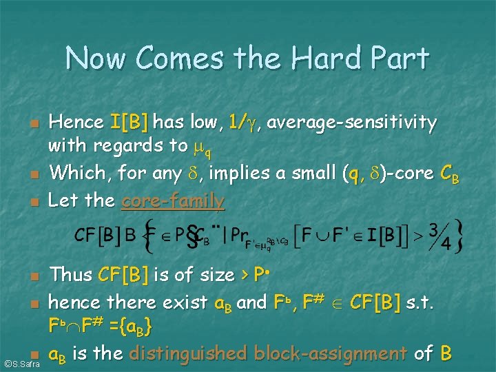 Now Comes the Hard Part ©S. Safra Hence I[B] has low, 1/ , average-sensitivity