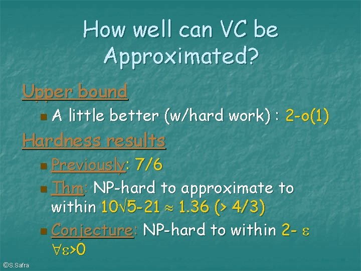 How well can VC be Approximated? Upper bound A little better (w/hard work) :