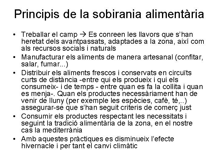 Principis de la sobirania alimentària • Treballar el camp Es conreen les llavors que