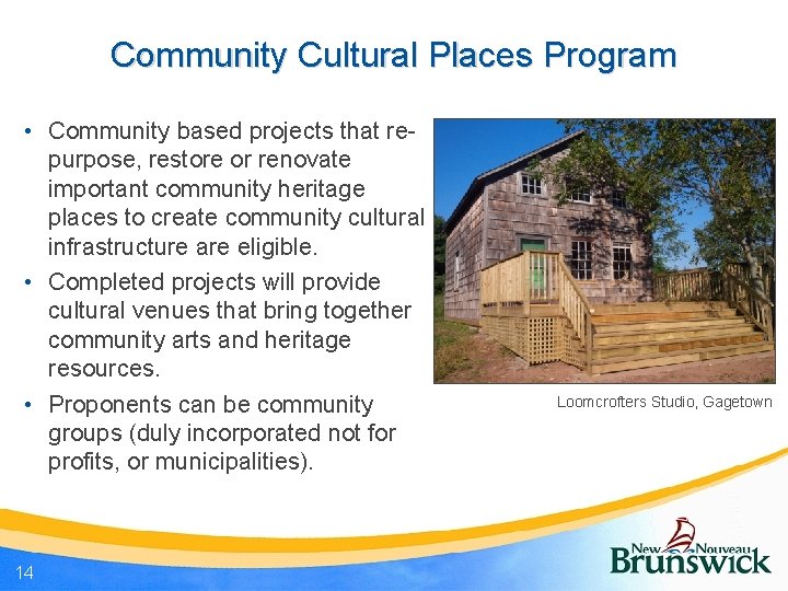 Community Cultural Places Program • Community based projects that repurpose, restore or renovate important