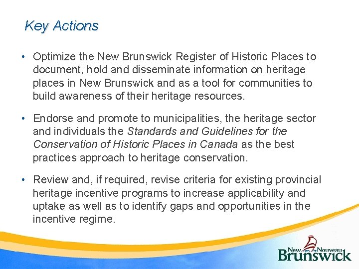 Key Actions • Optimize the New Brunswick Register of Historic Places to document, hold