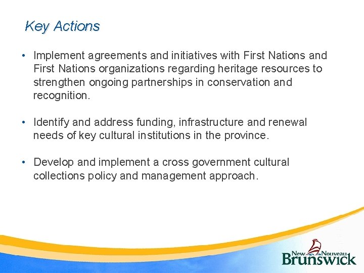 Key Actions • Implement agreements and initiatives with First Nations and First Nations organizations