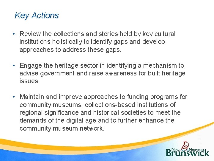 Key Actions • Review the collections and stories held by key cultural institutions holistically